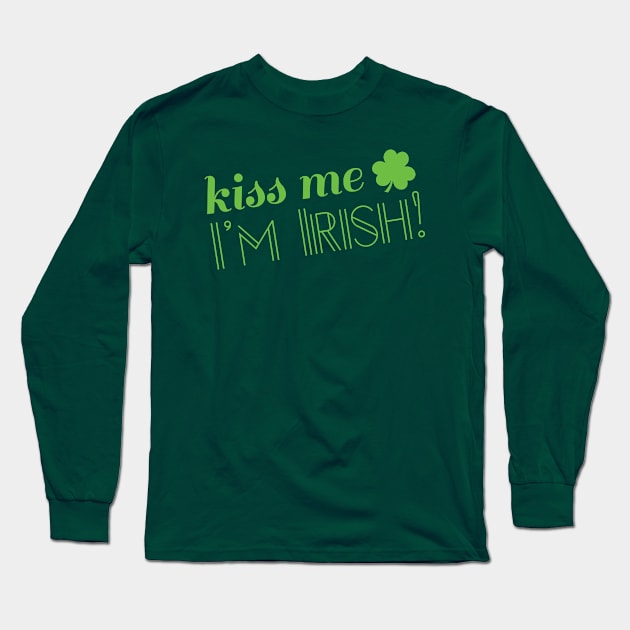 Funny St Patricks Day Shirt Kiss Me I'm Irish Long Sleeve T-Shirt by amitsurti